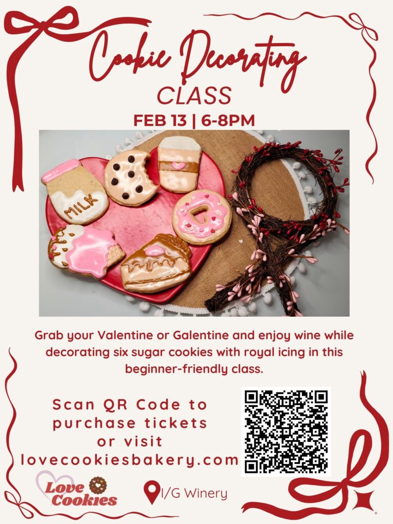 Bring your Valentine or Galentine and enjoy a sweet evening decorating Valentine’s-themed sugar cookies with Samantha from LoveCookiesBakery. Sip wine while learning beginner-friendly royal icing techniques as you decorate 6 cookies with step-by-step instruction. All supplies are included, and you’ll take home your finished cookies. 📅 February 13 | 6–8 PM 🎟️ Tickets available at lovecookiesbakery.com or by scanning the QR code on the flyer ⚠️ Spots are limited!